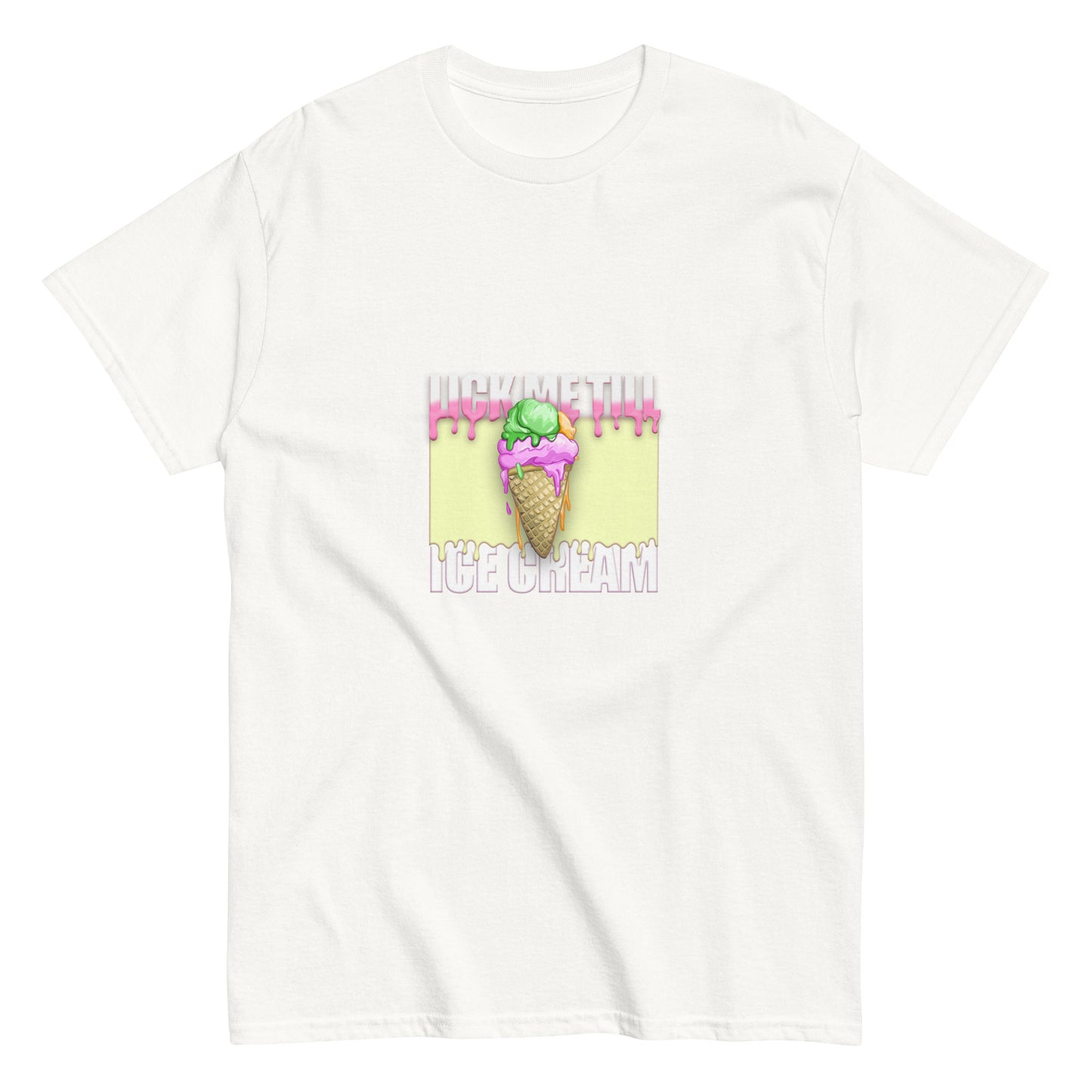 Lick Me Till Ice Cream Classic T-shirt